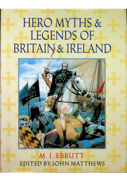 Hero Myths and Legends of Britain and Ireland