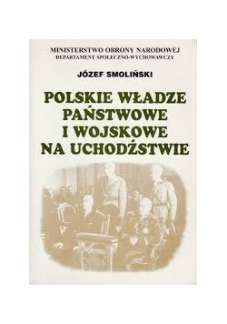 Polskie władze państwowe i wojskowe na uchodźstwie