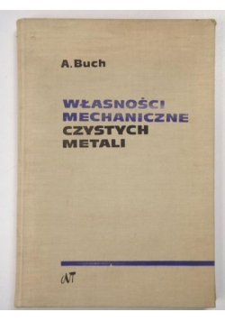 Własności mechaniczne czystych metali