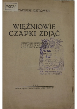 Więźniowie czapki zdjąć, 1945r.