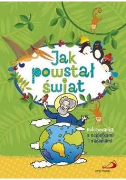 Jak powstał świat - Kolorowanka z naklejkami i...