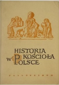 Historia Kościoła w Polsce, Tom II, cz. I