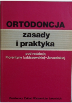 Ortodoncja zasady i praktyka