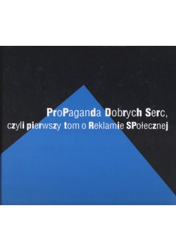 Propaganda dobrych serc czyli rzecz o reklamie społecznej