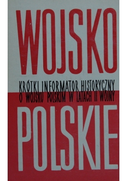 Wojsko Polskie - Krótki informator historyczny