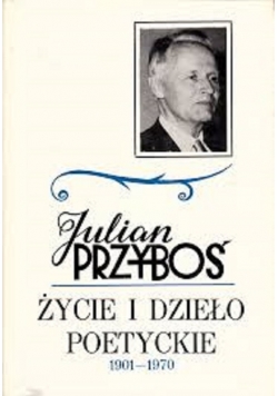 Juliusz Przyboś Życie i dzieła poetyckie 1901 - 1970
