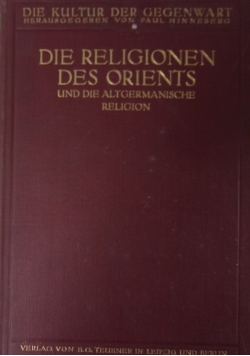 Die Religionen des Orients und die Altgermanische Religion, 1913 r.
