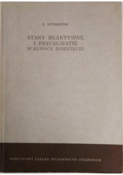 Suchariewa G. - Stany reaktywne i psychopatie w klinice dziecięcej