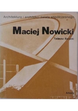 Maciej Nowicki. Architektura i architekci świata współczesnego