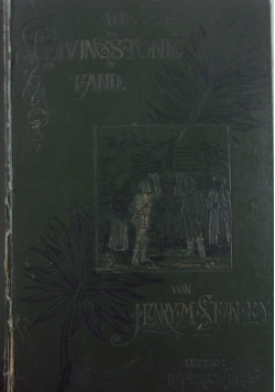 Wie ich Livingstone fand. Reisen, Abenteuer und Entdeckungen, 1891 r.