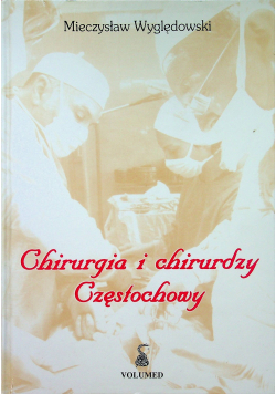Chirurgia i chirurdzy Częstochowy plus dedykacja autora