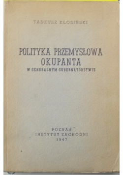 Polityka przemysłowa okupanta w Generalnym Gubernatorstwie 1947 r.