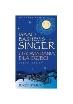 Opowiadania dla dzieci Singer cz. 2  Audiobook