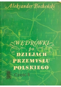 Wędrówki po dziejach przemysłu polskiego Część II