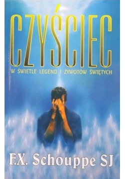 Czyściec w świetle legend i żywotów świętych