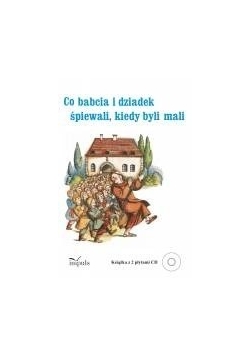 Co babcia i dziadek śpiewali kiedy byli mali,CD