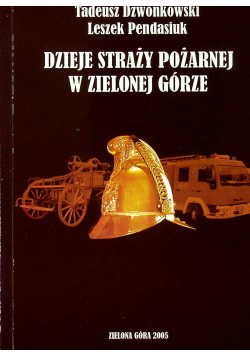 Dzieje straży pożarnej w zielonej górze