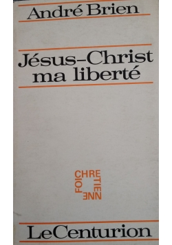 Jesus Christ ma liberte