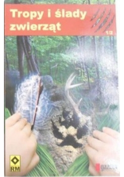 Tropy i ślady zwierzat, część I
