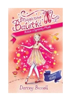 Magiczne Baletki; Róża i Ognisty Ptak