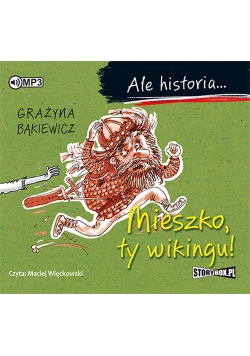 Ale historia... Mieszko, ty wikingu!
