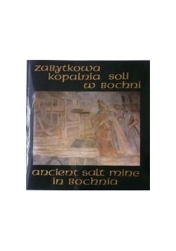 (red.)  - Zabytkowa kopalnia soli w Bochni/ Ancient Salt mine in Bochnia
