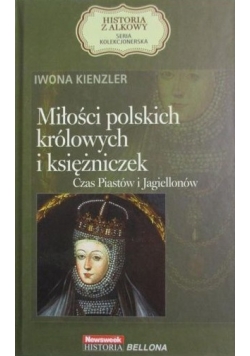 Miłości polskich królowych i księżniczek,nowa