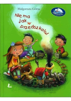Nie ma jak w przedszkolu