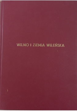 Wilno i ziemia wileńska, Tom I, 1930 r.