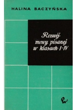 Rozwój mowy pisanej w klasach I  - IV