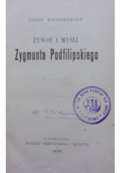 Żywot i myśli Zygmunta Podfilipskiego, 1898r.