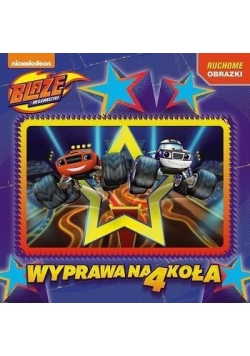 Blaze i megamaszyny. Wyprawa na 4 koła