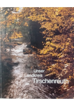 Unser Landkreis Tirschenreuth
