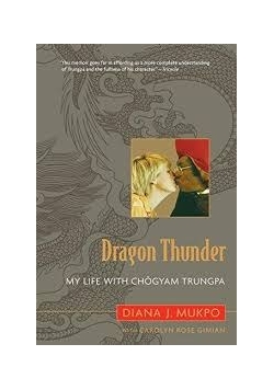 Dragon Thunder: My Life with Chogyam Trungpa