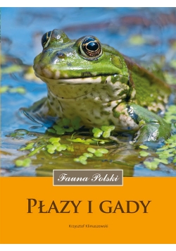 Płazy i gady. Fauna Polski