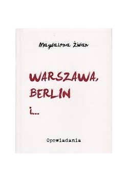 Warszawa, Berlin i.... autograf Magdaleny Żwan