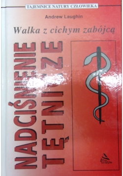 Nadciśnienie tętnicze. Walka z cichym zabójcą