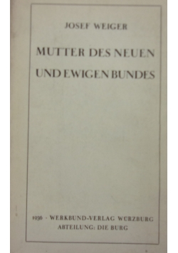 Mutter des neuen und ewigen bundes, 1936 r.