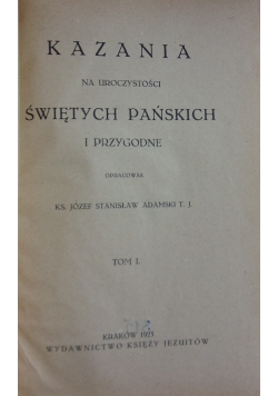 Kazania na uroczystość świętych pańskich i przygodne, tom I, 1923 r.
