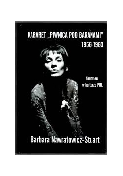 Kabaret ,,Piwnica pod Baranami" 1956-1963 + dedykacja autorki