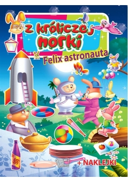 Z króliczej norki. Felix astronauta ARTI