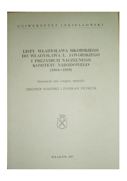 Listy Władysława Sikorskiego do Władysława L.Jaworskiego i prezydium naczelnego komitetu Narodowego