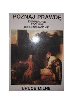 Poznaj prawdę kompendium teologii Chrześcijańskiej