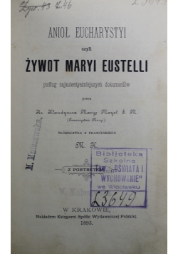 Anioł Eucharystyi czyli żywot Maryi Eustelli 1893 r.