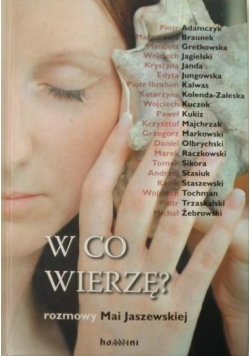 W co wierzę? Rozmowy Mai Jaszewskiej