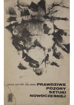 Prawdziwe pozory sztuki nowoczesnej