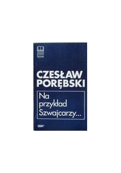 Na przykład Szwajcarzy...