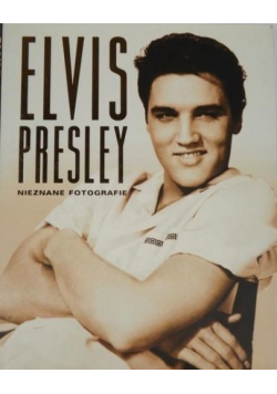 Elvis Presley Nieznane fotografie