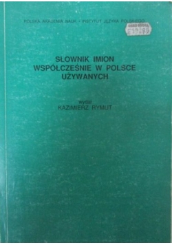 Słownik imion współcześnie w Polsce używanych