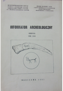 Informator archeologiczny. Badania na rok 1984
